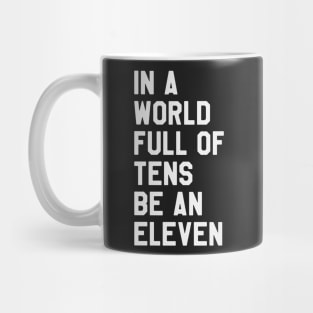 Stranger Things - In A World Full of Tens Be An Eleven Mug